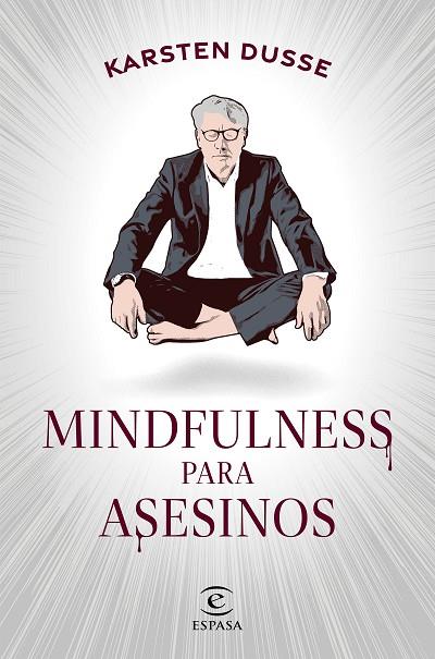 Mindfulness para asesinos | 9788467068665 | Karsten Dusse