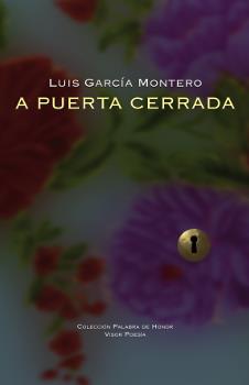 A PUERTA CERRADA | 9788498952292 | LUIS GARCIA MONTERO