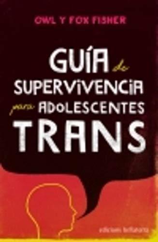 GUIA DE SUPERVIVENCIA PARA ADOLESCENTES TRANS | 9788472909342 | OWL Y FOX FISHER