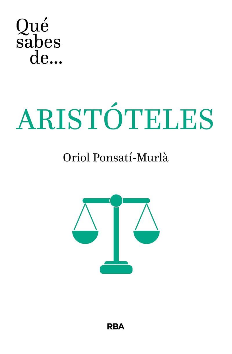 QUE SABES DE ARISTOTELES | 9788491874409 | ORIOL PONSATI-MURLA
