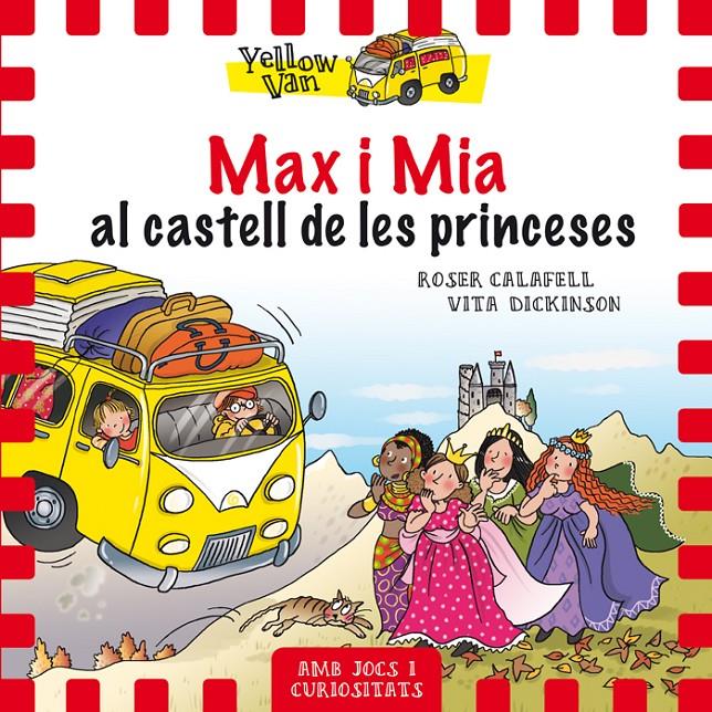 YELLOW VAN 8 MAX I MIA AL CASTELL DE LES PRINCESES | 9788424659813 | VITA DICKINSON