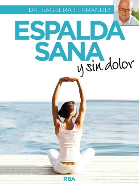 ESPALDA SANA Y SIN DOLOR | 9788490565292 | SAGRERA FERRANDIZ, JORDI