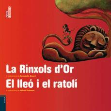 LA RINXOLS D'OR & EL LLEO I EL RATOLI | 9788447925186 | BERNARDETTE CUXART & VALENTI GUBIANAS