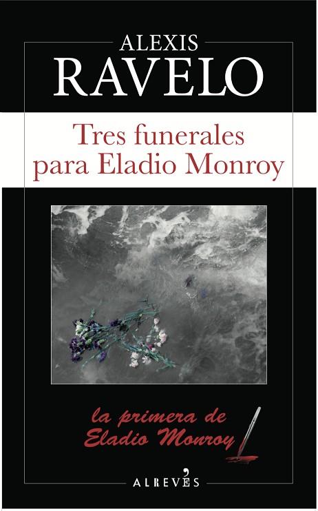 Tres funerales para Eladio Monroy | 9788417077501 | Alexis Ravelo