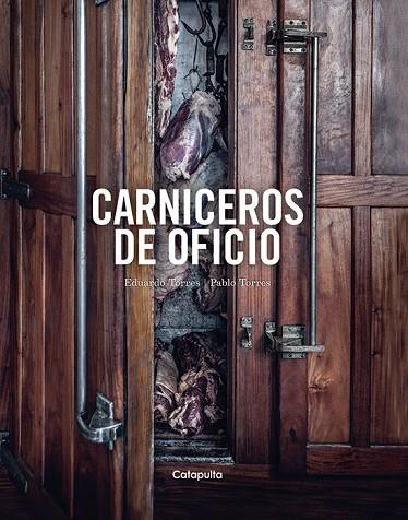 Carniceros de oficio | 9789876376501 | Eduardo Torres & Pablo Torres