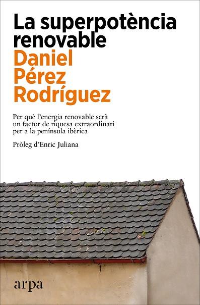 La Superpotència renovable | 9788419558305 | Daniel Pérez Rodríguez