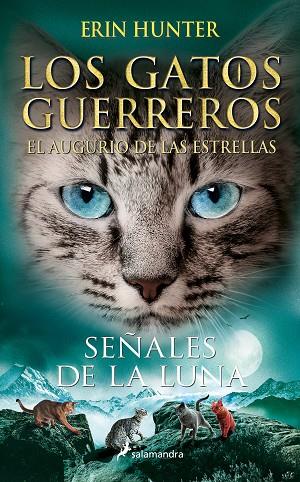 Los Gatos Guerreros El augurio de las estrellas 04 SEÑALES DE LA LUNA | 9788418797392 | ERIN HUNTER
