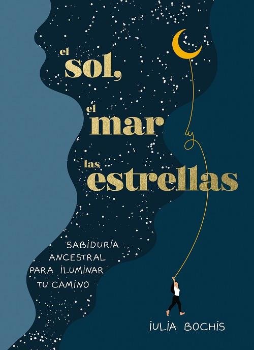 EL SOL EL MAR Y LAS ESTRELLAS | 9788401030253 | IULIA BOCHIS