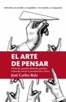 EL ARTE DE PENSAR  | 9788418205309 | JOSE CARLOS RUIZ 