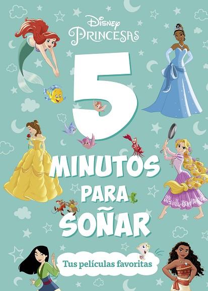 Princesas 5 minutos para soñar Tus peliculas favoritas | 9788419547644 | Disney
