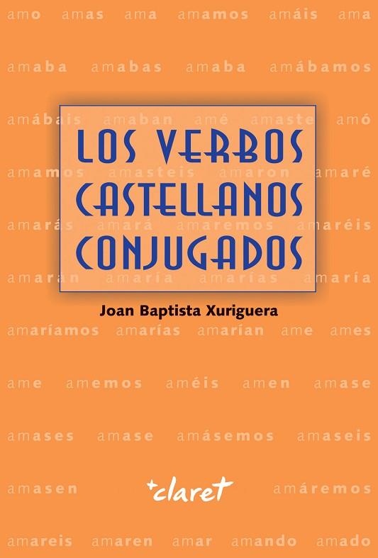 LOS VERBOS CASTELLANOS CONJUGADOS | 9788491361299 | JOAN BAPTISTA XURRIGUERA 