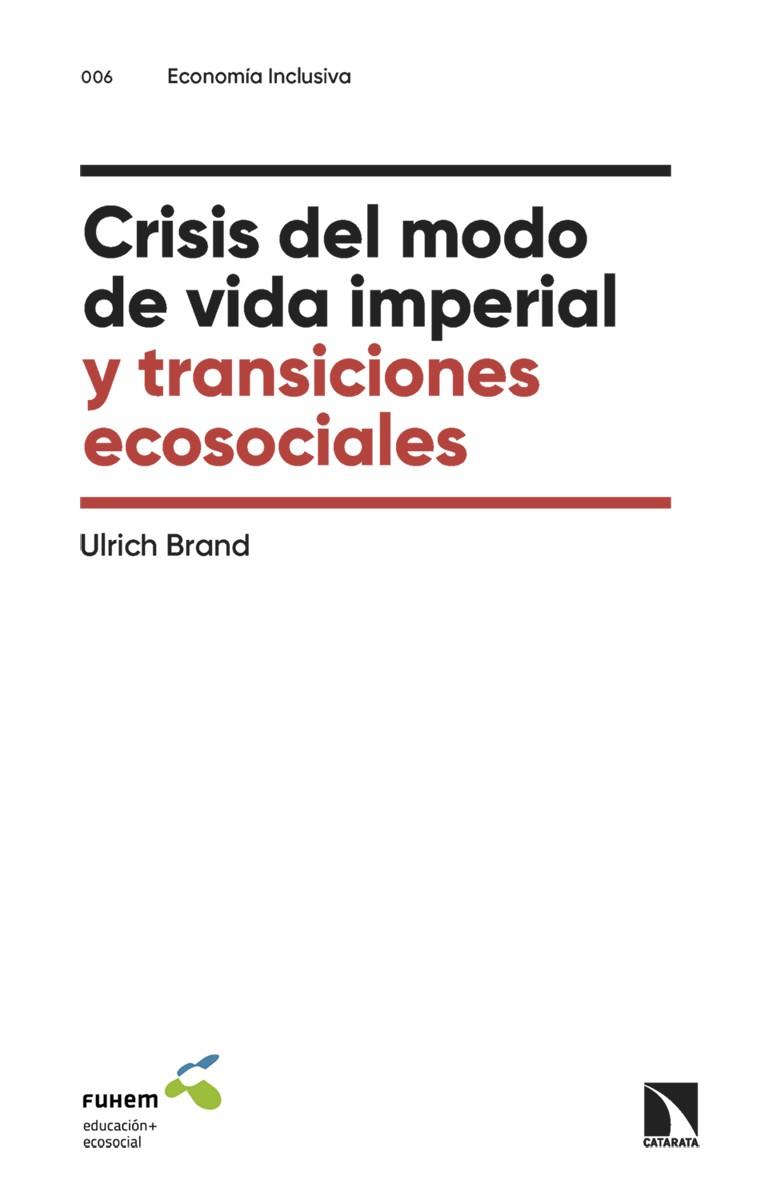 Crisis del modo de vida imperial y transiciones ecosociales | 9788413528823 | ULRICH BRAND