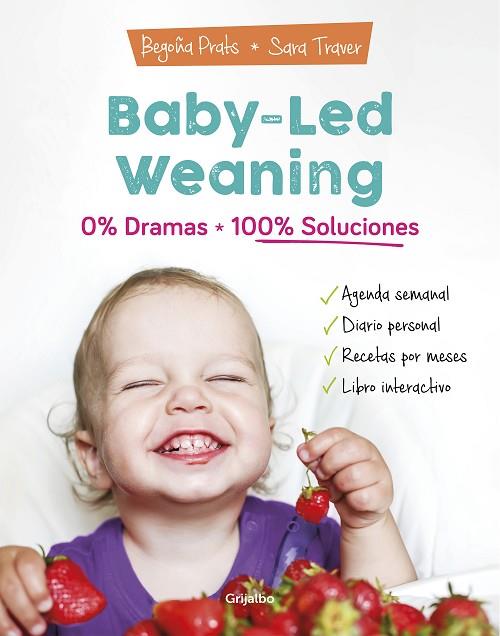 BABY-LED WEANING 0% DRAMAS 100% SOLUCIONES | 9788418007804 | BEGOÑA PRATS & SARA TRAVER