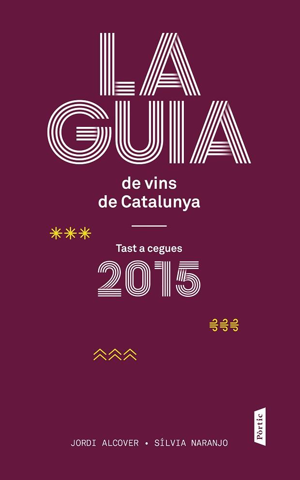 GUIA DE VINS DE CATALUNYA 2015, LA | 9788498093117 | JORDI ALCOVER & SILVIA NARANJO