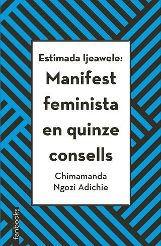 ESTIMADA IJEAWELE MANIFEST FEMINISTA EN QUINZE CONSELLS | 9788416716272 | CHIMAMANDA NGOZI ADICHIE