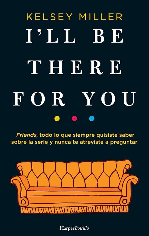 I'LL BE THERE FOR YOU | 9788417216658 | MILLER KELSEY