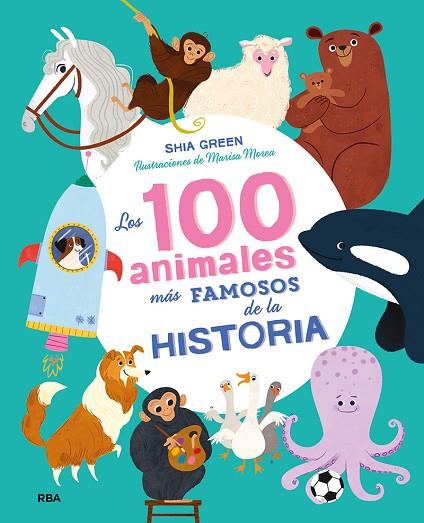 LOS 100 ANIMALES MAS FAMOSOS DE LA HISTORIA | 9788427217683 | SHIA GREEN