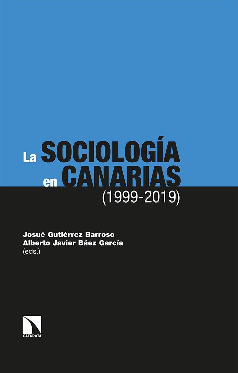 La Sociología en Canarias (1999-2019) | 9788413520087 | JOSUE GUTIERREZ BARROSO & ALBERTO JAVIER BAEZ GARCIA