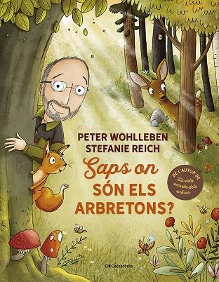 SAPS ON SÓN ELS ARBRETONS? | 9788413562506 | PETER WOHLLEBEN & STEFANIE REICH