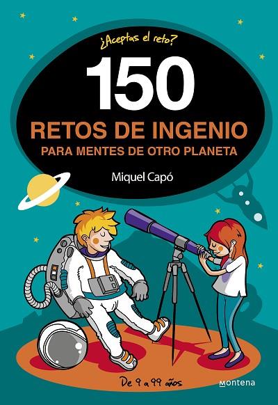 150 RETOS DE INGENIO PARA MENTES DE OTRO PLANETA | 9788490439487 | MIQUEL CAPO