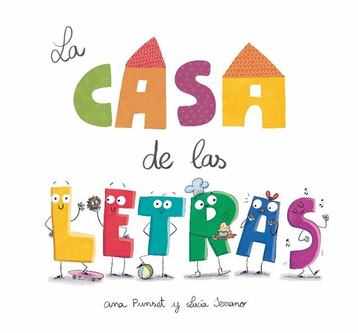 LA CASA DE LAS LETRAS | 9788448864248 | ANA PUNSET & LUCIA SERRANO