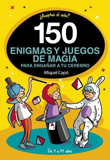 150 ENIGMAS Y JUEGOS DE MAGIA PARA ENGAÑAR A TU CEREBRO | 9788417773465 | MIQUEL CAPO
