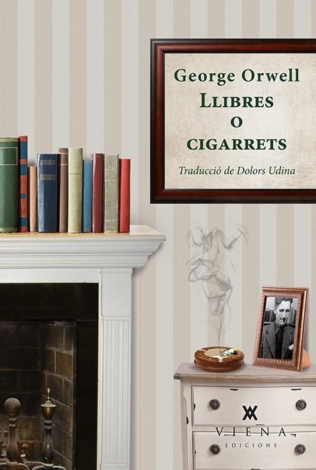 LLIBRES O CIGARRETS | 9788483309063 | GEORGE ORWELL