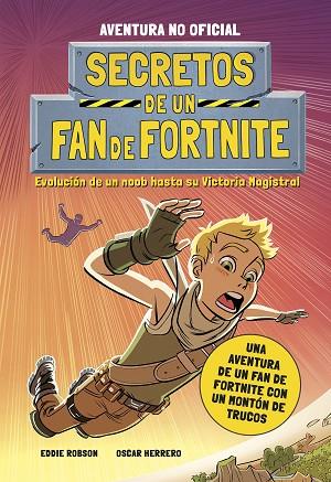 Secretos de un fan de Fortnite | 9788408252252 | Eddie Robson & Oscar Herrero