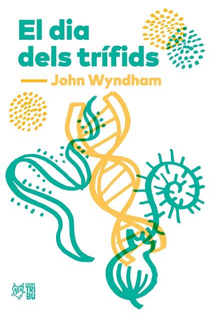 EL DIA DELS TRIFIDS  | 9788494911033 | JOHN WYNDHAM 