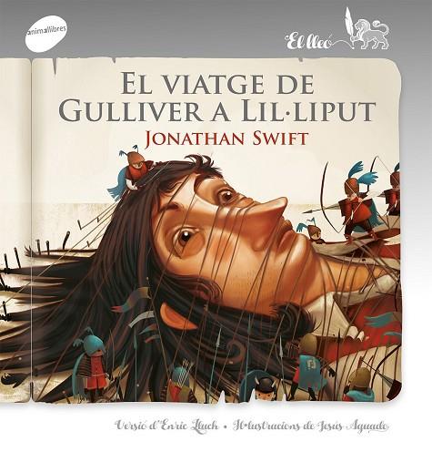 EL VIATGE DE GULLIVER A LIL·LIPUT | 9788415975915 | JONATHAN SWIFT & ENRIC LLUCH & JESUS AGUADO