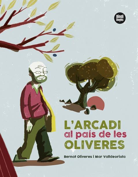 L'ARCADI AL PAÍS DE LES OLIVERES | 9788418288401 | BERNAT OLIVERES & MAR VALLDEORIOLA