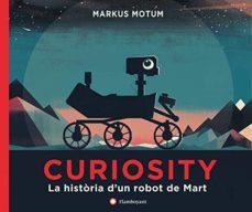 CURIOSITY LA HISTORIA D'UN ROBOT DE MART | 9788494717321 | MARKUS MOTUM