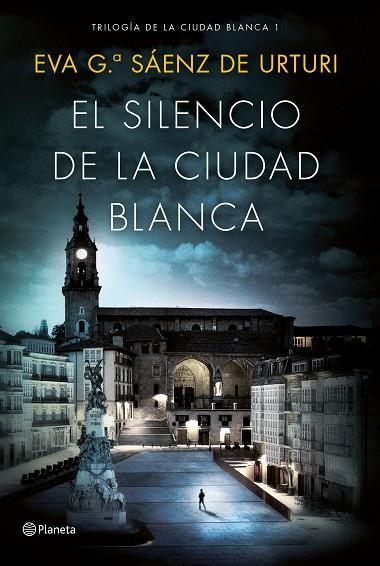 EL SILENCIO DE LA CIUDAD BLANCA | 9788408154167 | Eva Garcia Saenz de Urturi