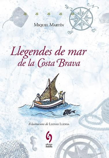 LLEGENDES DE MAR DE LA COSTA BRAVA | 9788493874339 | MIQUEL MARTÍN I SERRA