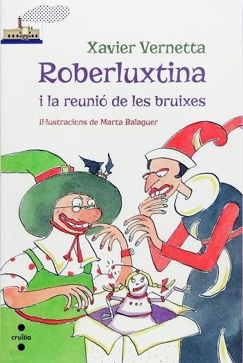 ROBERLUXTINA I LA REUNIO DE LES BRUIXES | 9788466137256 | XAVIER VERNETTA