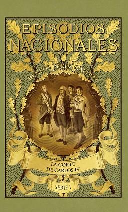 EPISODIOS NACIONALES 02 LA CORTE DE CARLOS IV | 9788491877103 | BENITO PÉREZ GALDÓS