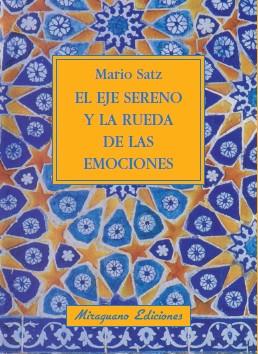 EL EJE SERENO Y LA RUEDA DE LAS EMOCIONES | 9788478133505 | SATZ, MARIO