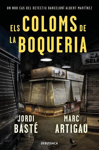 DETECTIU ALBERT MARTINEZ 02 ELS COLOMS DE LA BOQUERIA | 9788418132278 | MARC ARTIGAU & JORDI BASTE