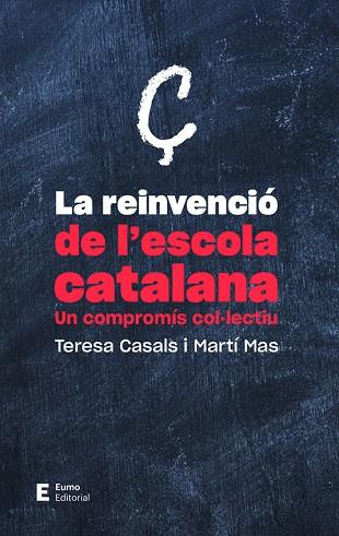 LA REINVENCIO DE L'ESCOLA CATALANA | 9788497666718 | TERESA CASALS RUBIO