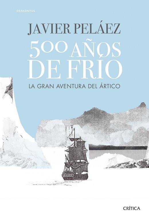 500 años de frío | 9788491994121 | Javier Peláez