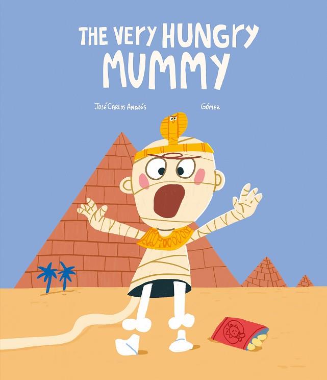 The Very Hungry Mummy | 9788419607416 | GOMEZ & ANDRES