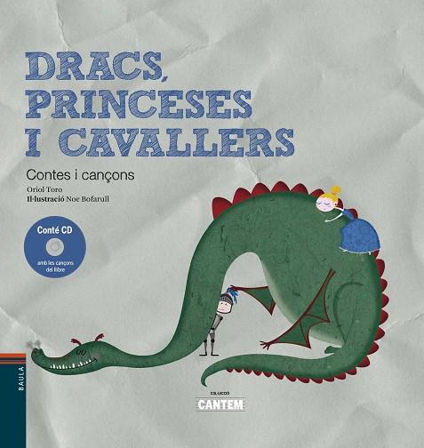 DRACS PRINCESES I CAVALLERS CONTES I CANÇONS | 9788447933051 | ORIOL TORO & NOE BOFARULL