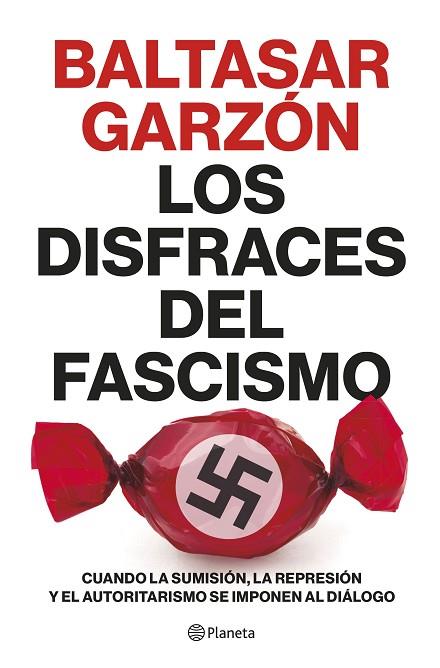 Los disfraces del fascismo | 9788408257400 | Baltasar Garzón