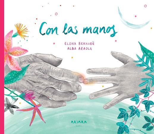 CON LAS MANOS | 9788418972324 | ELENA BERNABÈ & ALBA AZAOLA