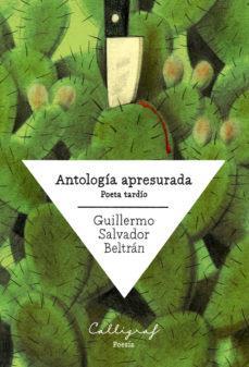 ANTOLOGIA APRESURADA | 9788412015126 | GUILLERMO SALVADOR BELTRAN