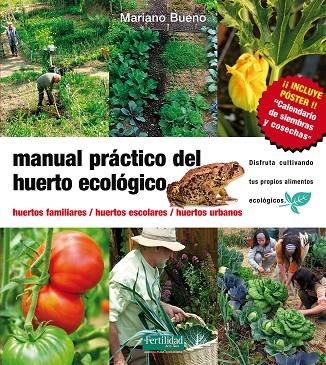 MANUAL PRACTICO DEL HUERTO ECOLOGICO | 9788493630881 | MARIANO BUENO