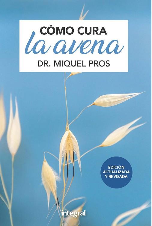 COMO CURA LA AVENA EDICION AMPLIADA | 9788491181415 | DR. MIQUEL PROS