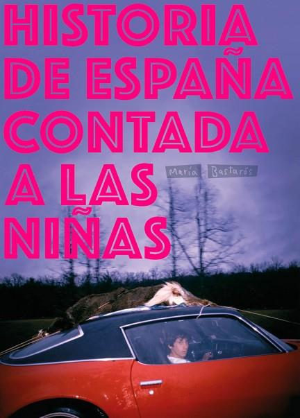 HISTORIA DE ESPAÑA CONTADA A LAS NIÑAS | 9788417617004 | MARIA BASTAROS