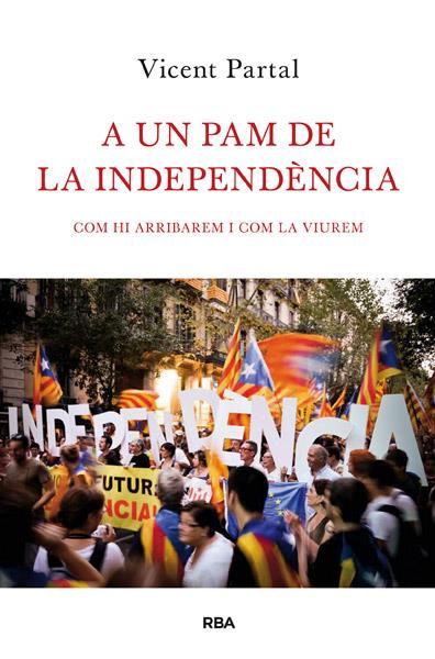 A UN PAM DE LA INDEPENDENCIA | 9788482646183 | PARTAL, VICENT