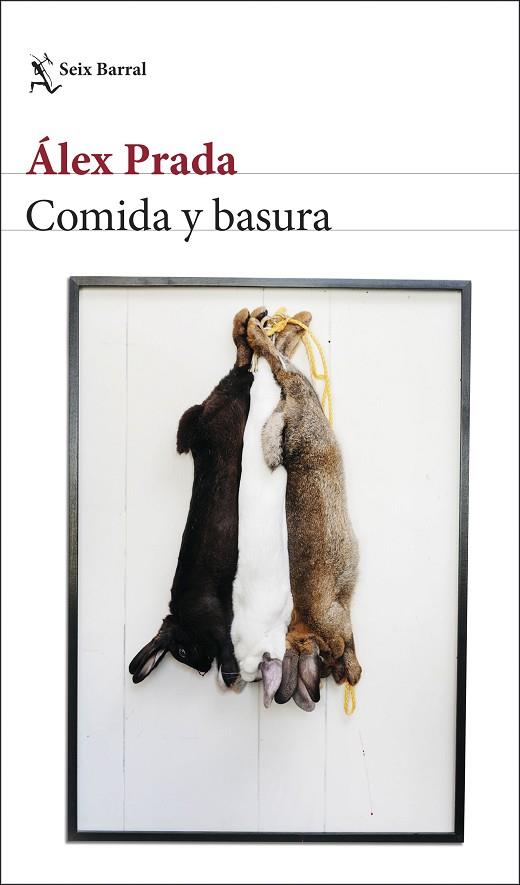 COMIDA Y BASURA | 9788432236334 | ALEX PRADA